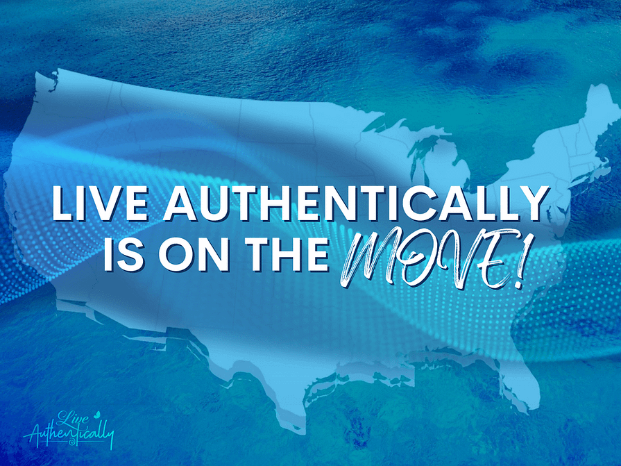 Live Authentically is on the Move!