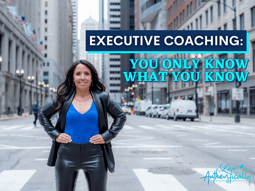 Executive Coaching: You Only Know What You Know