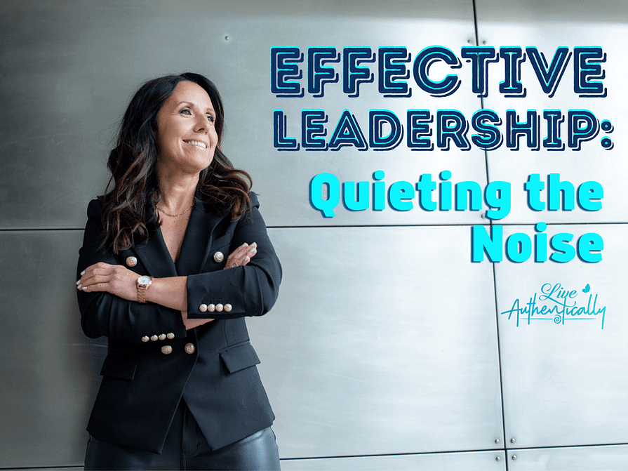 Effective Leadership: Quieting the Noise