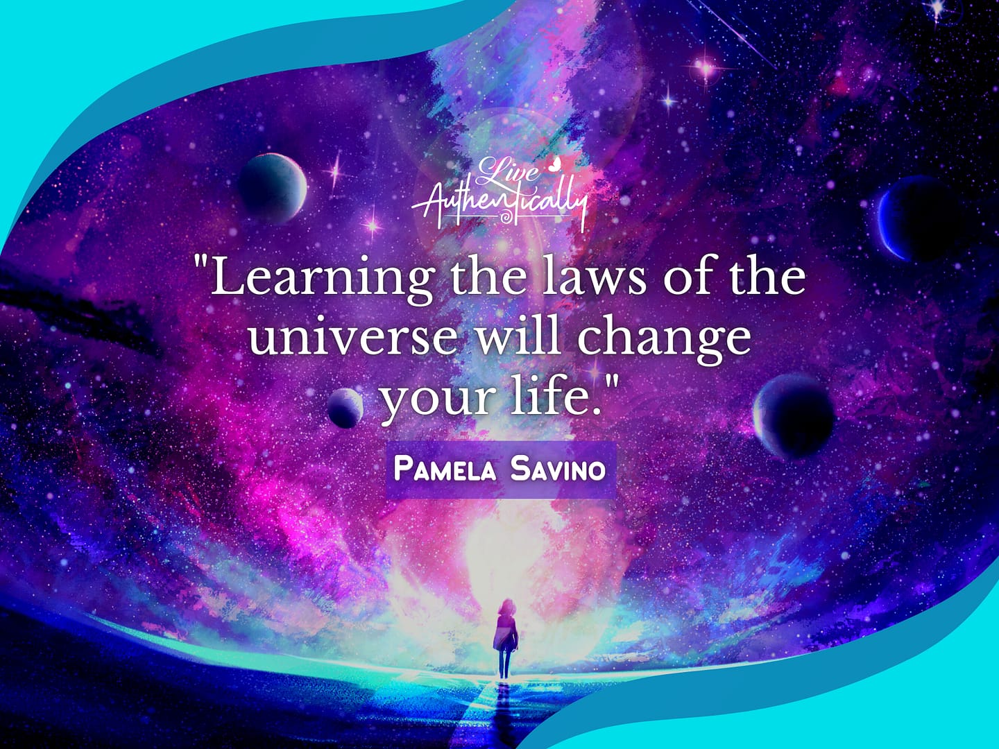 Learning the Laws of the Universe will Change Your Life