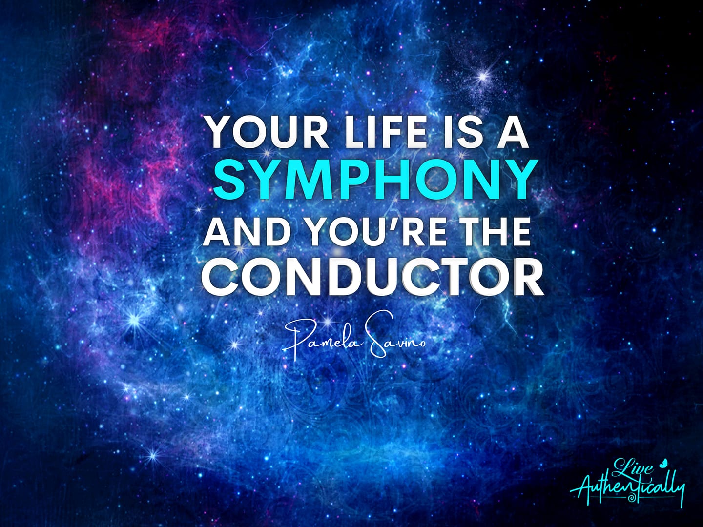 Your Life is a Symphony and You’re the Conductor