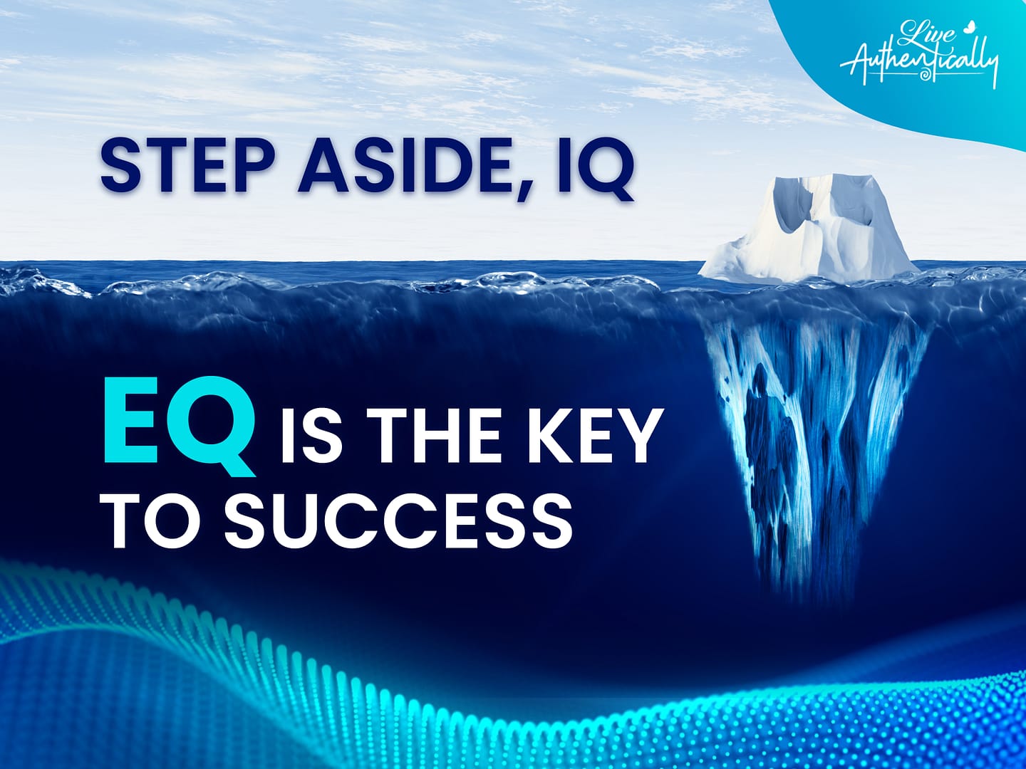 Step Aside IQ, EQ is the Key to Success