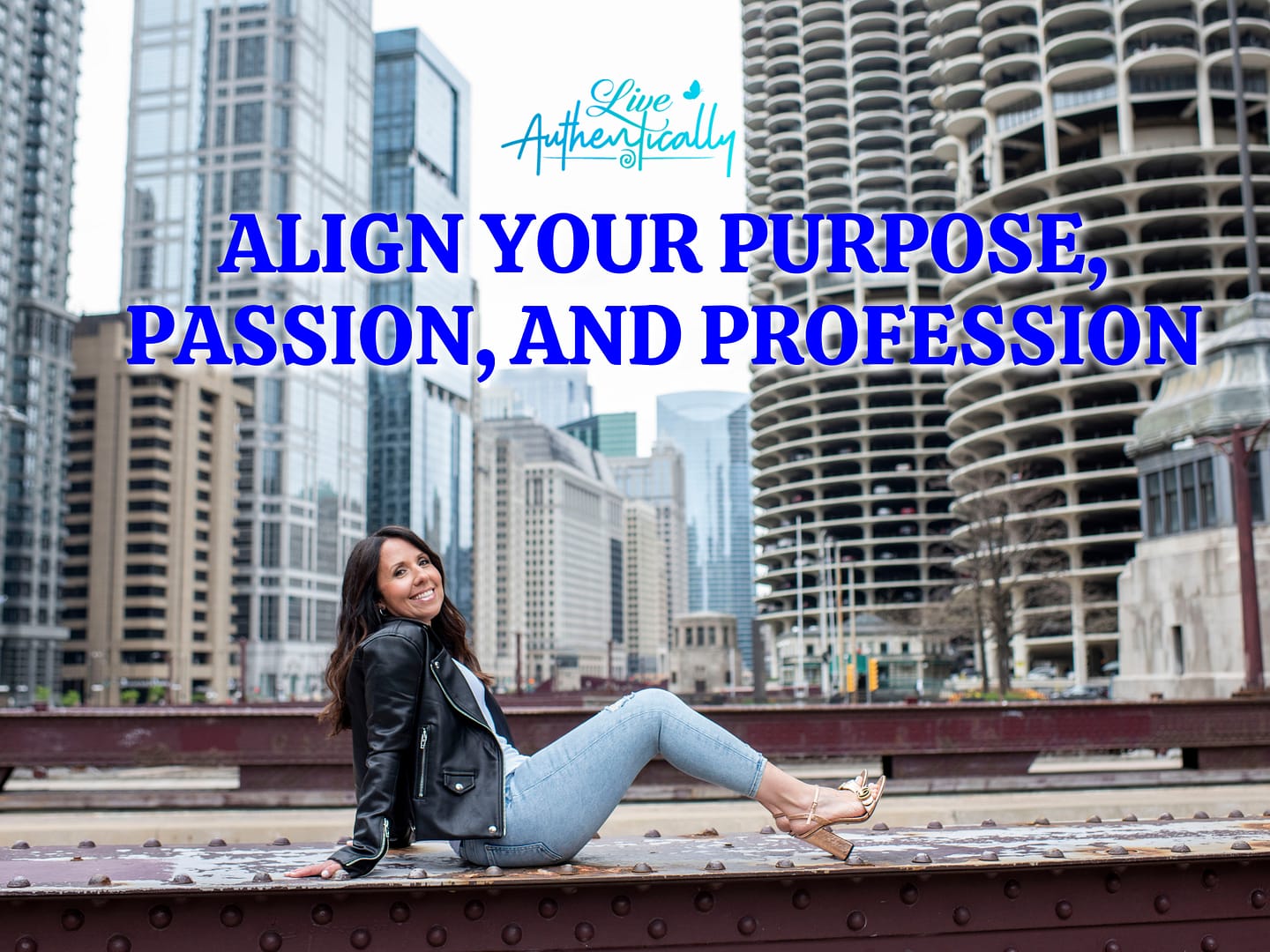 Align Your Purpose, Passion, and Profession