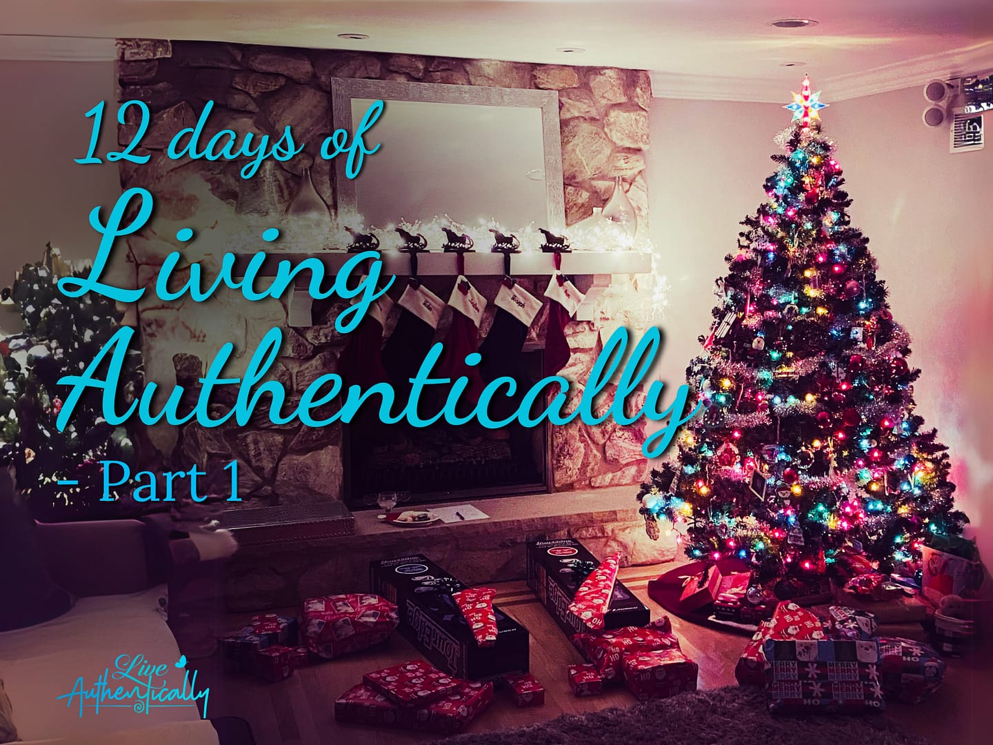 12 Days of Living Authentically - Part 1