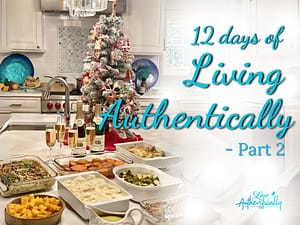 12 Days of Living Authentically - Part 2