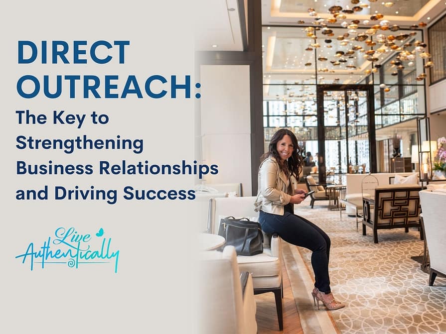 Direct Outreach: The Key to Strengthening Business Relationships and Driving Success