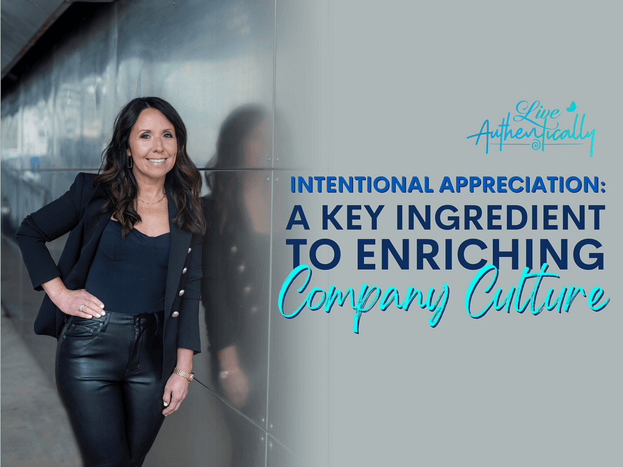Intentional Appreciation: A Key Ingredient to Enrich Your Company Culture