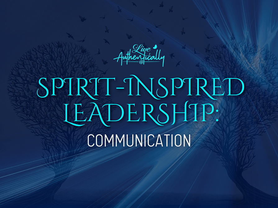 Spirit-Inspired Leadership: Communication