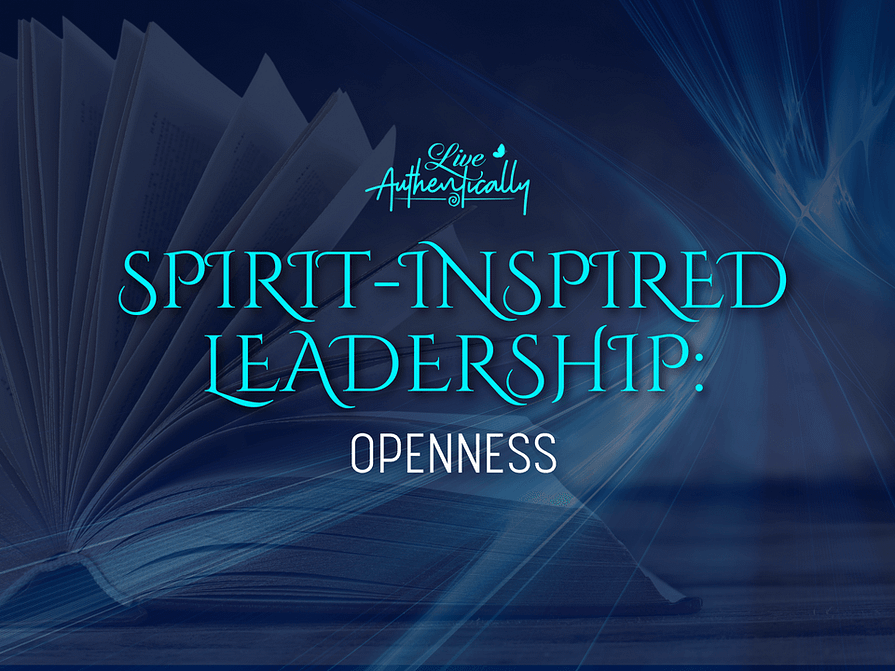 Spirit-Inspired Leadership: Openness