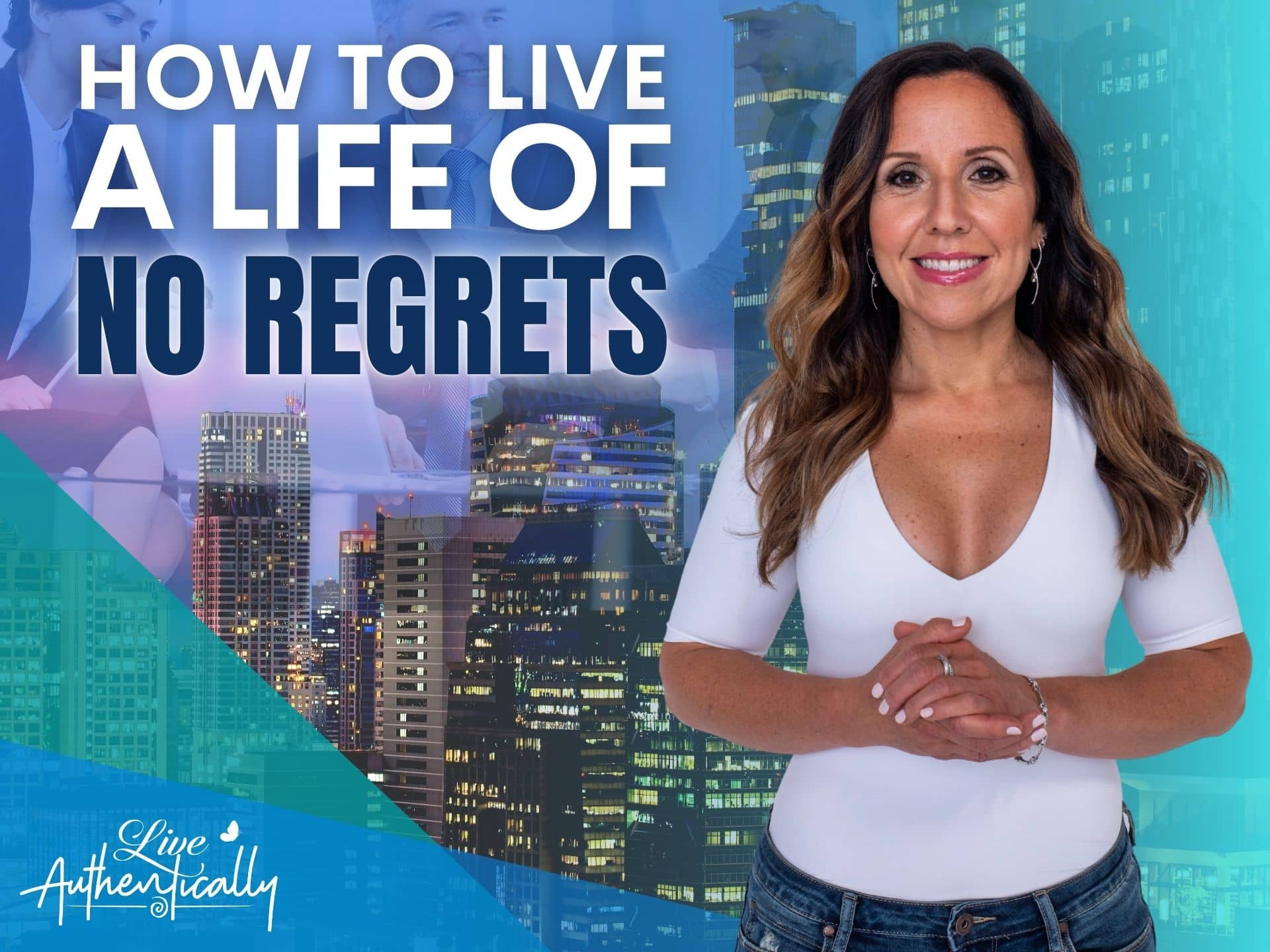 How to Live a Life of No Regrets