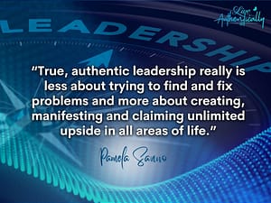 Authentic Leadership is a Holistic Endeavor