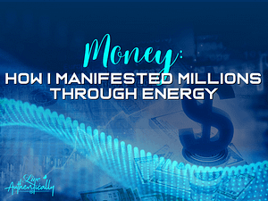 Money How I Manifested Millions Through Energy
