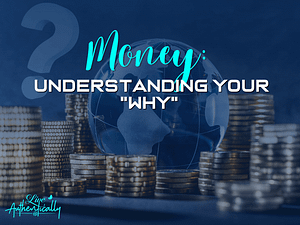 Money Understanding Your Why
