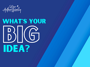 What's Your Big Idea