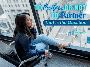 To Partner or Not to Partner - That is the Question