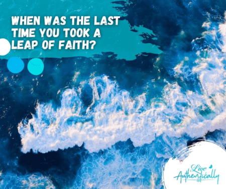 When Was the Last Time You Took a Leap of Faith?