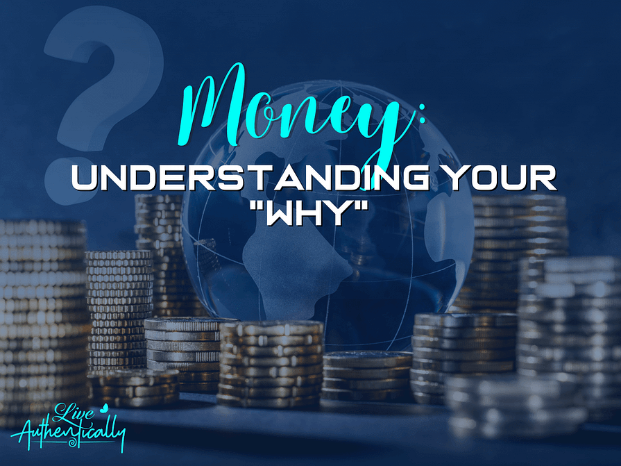 Money: Understanding Your “Why”