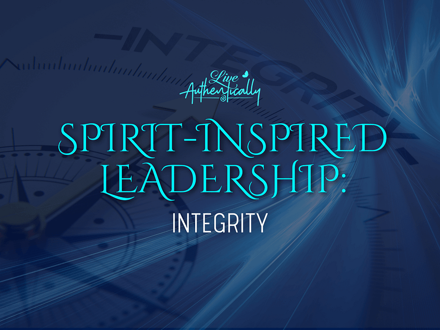 Spirit-Inspired Leadership: Integrity