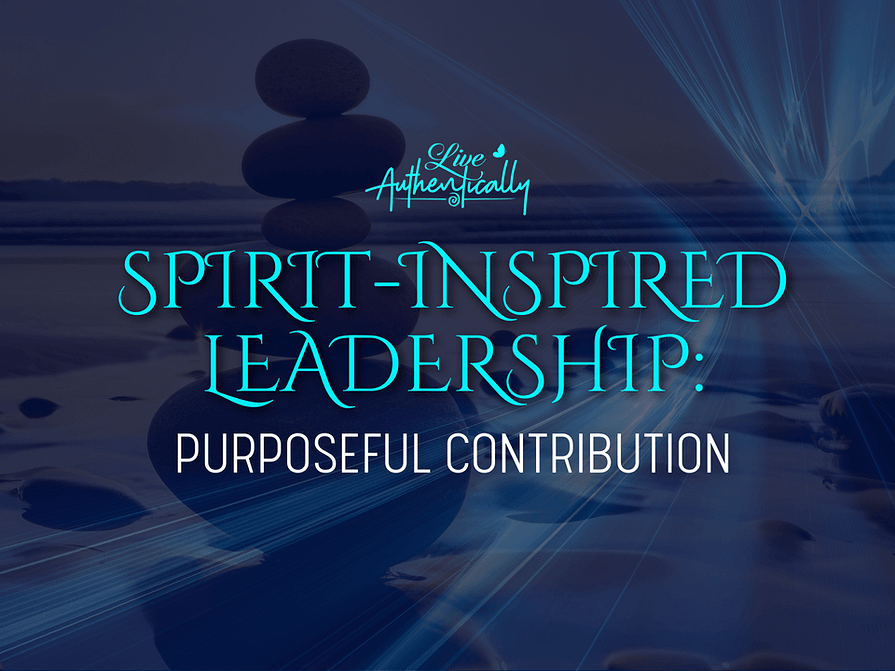 Spirit-Inspired Leadership: Purposeful Contribution