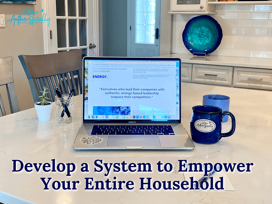 Develop a System To Empower Your Entire Household